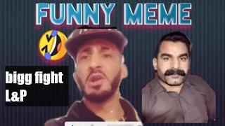 L&P shamsher bhatti big fight funny meme video. 