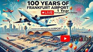 FRA Live   100 Jahre Flughafen Frankfurt  + 1 Jahr Helispotter 