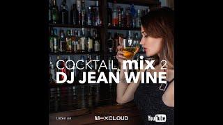 Cocktail Mix 2  2022 | DJ JEAN WINE 