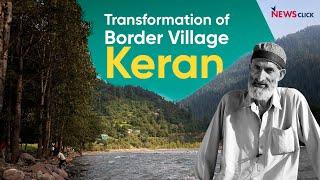 Keran: Border Village in Kashmir Experiences Peace, Awaits Infra Development