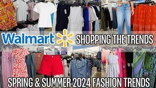 WALMART SHOP WITH ME FOR 2024 FASHION TRENDS | TOP  FASHION TRENDS FOR SPRING & SUMMER 2024!