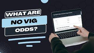 How do Sportsbooks Make Money? What are "No Vig" Odds?