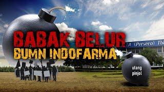 REALITAS - Babak Belur BUMN Indofarma