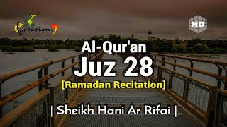 Juz 28 Full | Ramadan Recitation | Sheikh Hani Ar Rifai | Beautiful Quran Recitation | Holy Quran