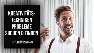 Kreativitätstechnik Ideenfindung: PROBLEME SUCHEN & FINDEN!