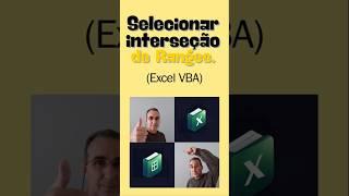 VBA Range.Intersect / Selecionar INTERSEÇÃO de ÁREAS no Excel