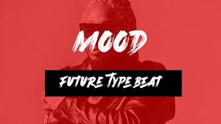 Future Type Beat - Mood (Prod by.Crismaejorbeats)