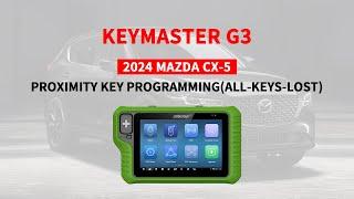 KeyMaster G3-2024 MAZDA CX-5 Proximity Key Programming(All Keys Lost)