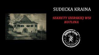 Sudecka Kraina - Tajemnice wsi Kotlina w Górach Izerskich