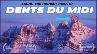 DENTS DU MIDI - Hiking & Skiing the Highest Summit (4K)