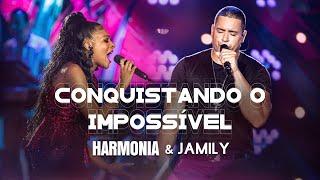 Harmonia & Jamily - Conquistando o Impossível (Clipe Oficial)