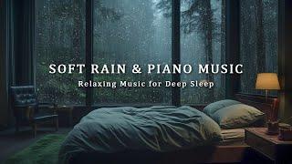 Peaceful Sleep Music  - Relaxing Music with Rain Sounds to Relieve Stress, Anxiety and Depression