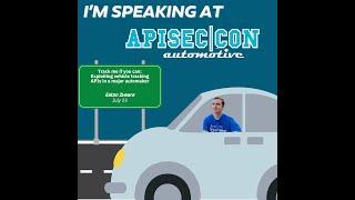 APISEC|CON Automotive: Track me if you can! With Eaton Zveare