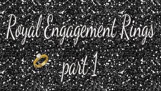 Royal Engagement Rings (updated) part 1/2 narrated