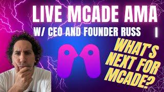 LIVE AMA W/ MCADE CEO AND FOUNDER RUSS!