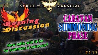 Ashes Of Creation: "BURNING DISCUSSION" -  Episode: 117 - Caravan Summoning Phase