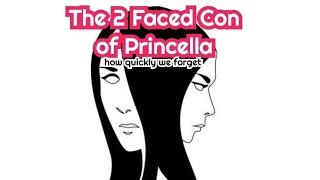 The Two Faced Con of Princella "the queen destroyer"