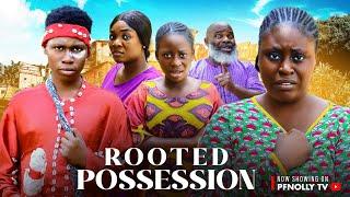 ROOTED POSSESSION  - Isaac Fred, Ebube Nwaguru, Ella mercy -LATEST 2025 NOLLYWOOD MOVIE