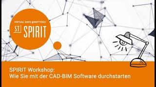 SPIRIT Workshop – Wie Sie mit der CAD BIM Software durchstarten