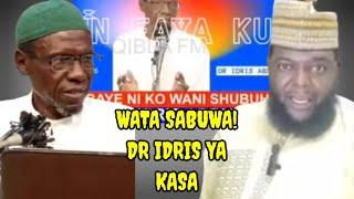 WATA SABUWA! MALAMIN WAHABIYYA YA TITSIYE DR IDRIS AKARSHE DR YA KASA YASA AN KORI MALAMIN