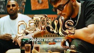 DARDAN ~ DETAILS ft. reezy #ultimatefeature