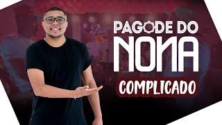 NONA - PAGODE DO NONA - COMPLICADO (AO VIVO)