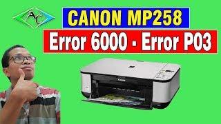 Mengatasi Printer Canon MP 258 Error 6000 atau Error P03