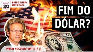 Dólar pode deixar de ser a moeda mundial? - Paulo Nogueira Batista Jr - programa 20 Minutos