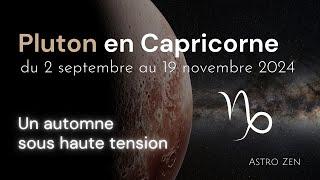 LE RETOUR DE PLUTON EN CAPRICORNE - du 2 septembre au 19 novembre 2024