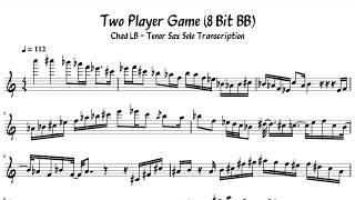 Two Player Game (8 Bit Big Band) - Chad LB Solo Transcription