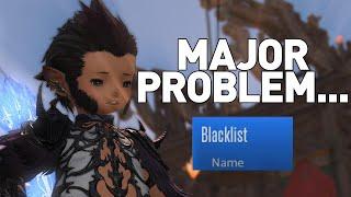 FFXIV Has a MAJOR Problem w/ the Blacklist Feature...