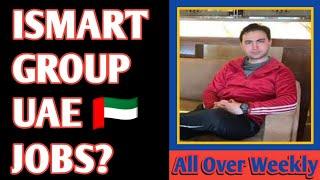 Ismart Group Of Company | UAE Jobs Announcement | All Over Weekly New Updates | Shoukat Marvat