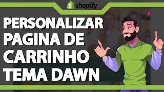 Personalizar Carrinho no Tema Dawn (Rápido e Fácil) 2023