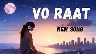 Vo Raat New  Song Trending Official Music #trending #hindisong #love #bollywood #trendingsong #song