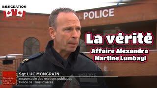 FLASH NEWS: LA POLICE DE TROIS RIVIÈRE S'EXPRIME SUR L'AFFAIRE D' ALEXANDRA MARTINE DIENGO LUMBAYI