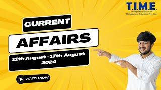 Current Affairs  11th Aug 17th August 2024 #TIME4GATE #TIME4EDUCATION