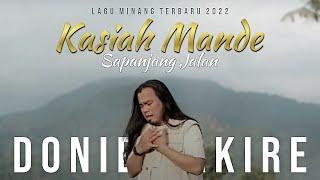 DONIE SAKIRE - KASIAH MANDE SAPANJANG JALAN (OFFICIAL MUSIC VIDEO) Lagu Minang Terbaru 2022