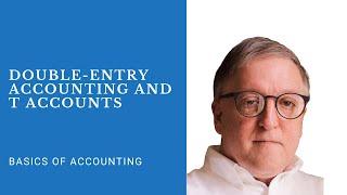 Double Entry Accounting, the Accounting Equation, and T Accounts
