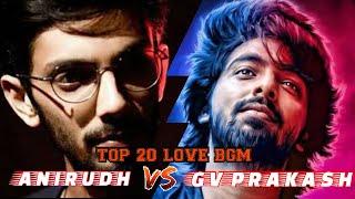 Top 20 Love BGM in Anirudh VS GV Prakash | Who is Best ? |