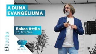 Bakos Attila | A Duna evangéliuma