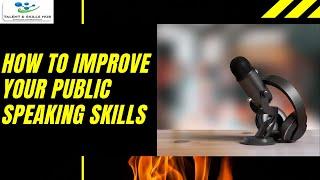 How to Improve Your Public Speaking Skills | Talent and Skills HuB