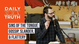 Sins Of The Tongue | Gossip, Slander, & Flattery