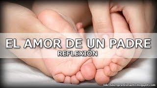 Reflexión | El amor de un padre