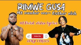 Mt Number One - RIMWE GUSA ft Esther Nish(Official video lyrics)