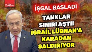 Tanklar sınırı aştı! İsrail Lübnan'a karadan saldırmaya başladı | ULUSAL HABER