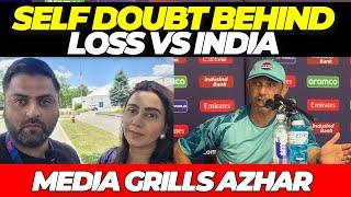 Self Doubt reason BEHND LOSS vs India | Azhar Mahmood Press Conference