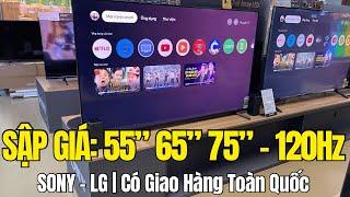 SẬP GIÁ TV 55 - 65 - 75 inch màn 120Hz của LG và SONY | Có Giao Hàng Toàn Quốc