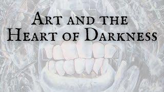 Art and the Heart of Darkness