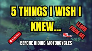 5 Things I Wish I Knew Before Riding Motorcycles