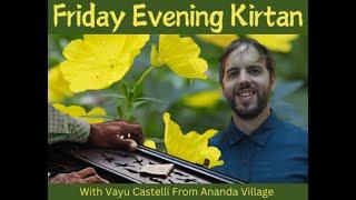 Friday Evening Kirtan with Vayu, Christian, and Mike from Ananda Village (11/15/24)